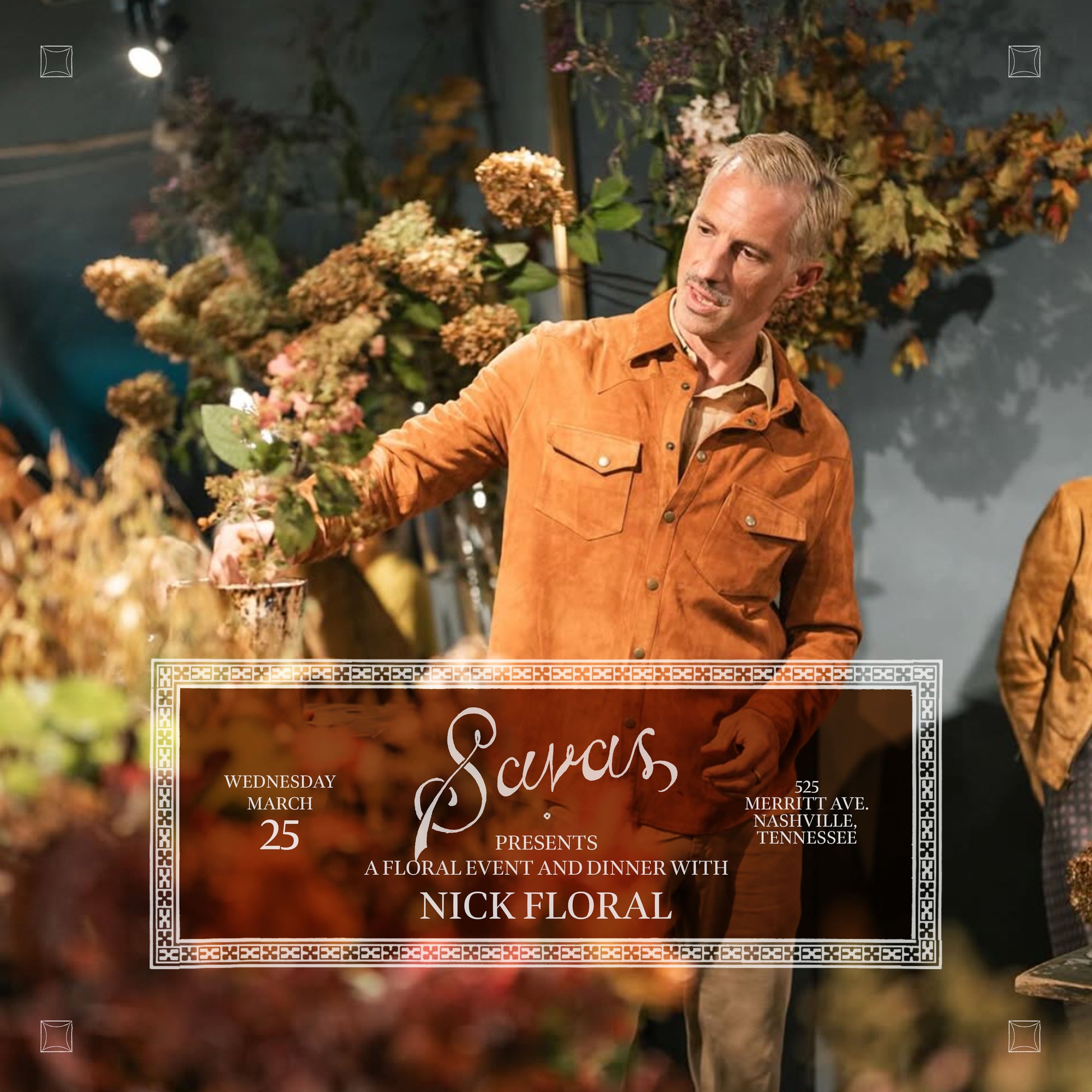Nick Floral Event invite at Savas Wednesday March 25, 2026